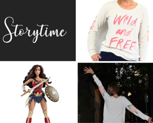 Week 8: Make someone feel like Wonder Woman through your wild & free love